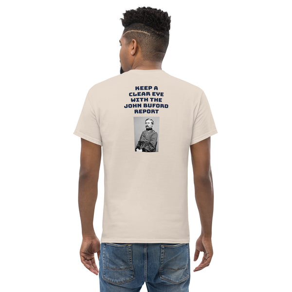 Keep A Clear Eye with the John Buford Report - The Battle of Gettysburg Podcast T-Shirt